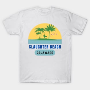 Slaughter Beach Delaware,Surfer life T-Shirt